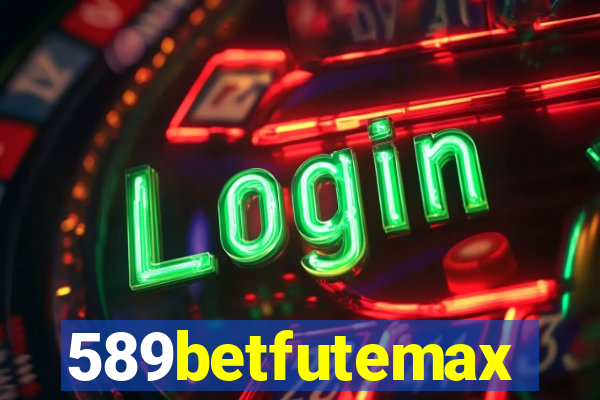 589betfutemax futebol ao vivo